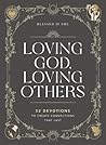Loving God, Loving Others by Blessed is She