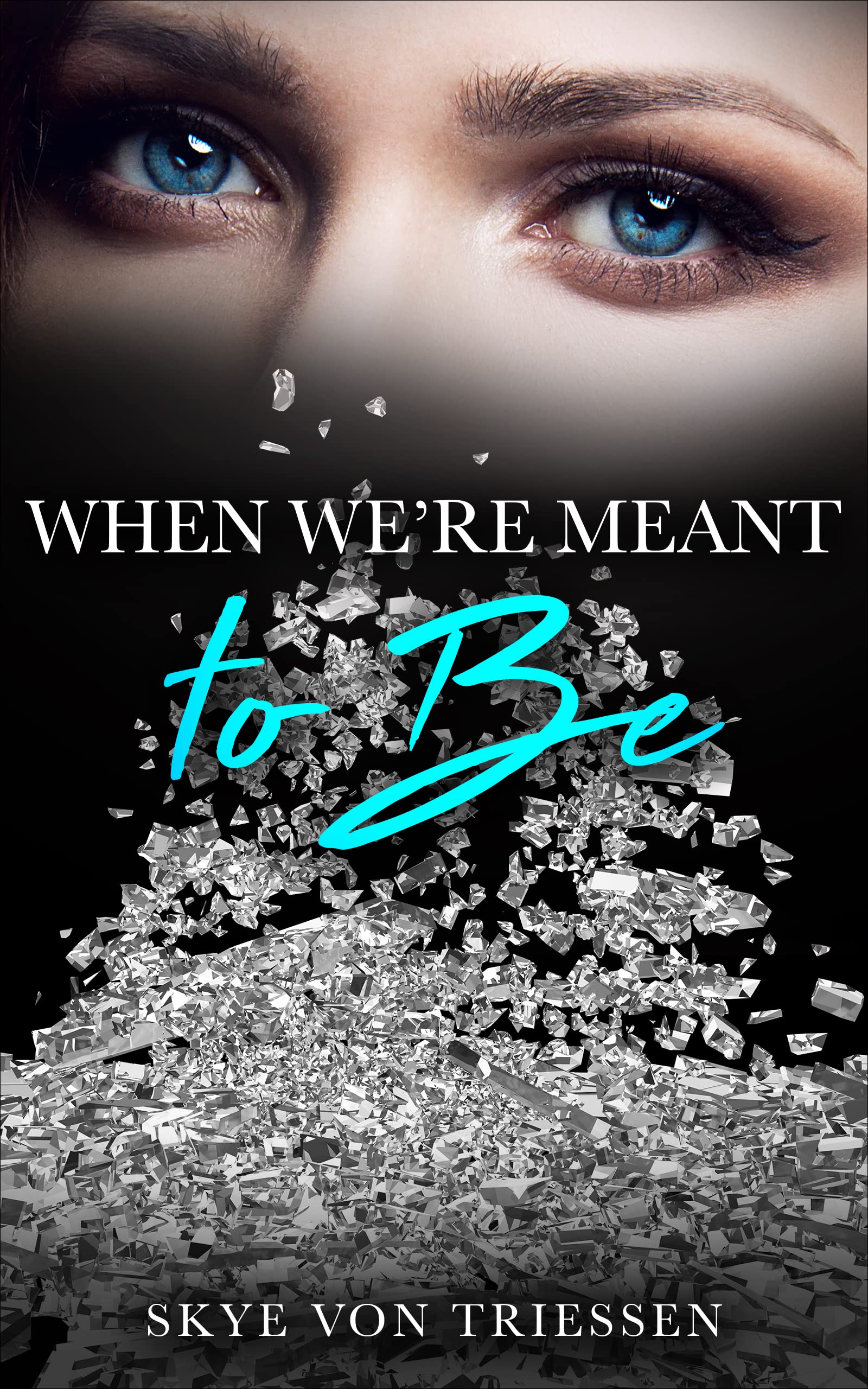 When We're Meant to Be (Kindle Edition)