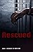 Rescued: Book 1 - Darkest of Portland Series