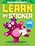 Learn by Sticker: Beginning Phonics: Use Phonics to Create 10 Friendly Monsters!