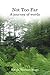 Not Too Far: A Journey of W...