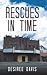 Rescues in Time by Desiree Davis