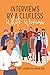 Interviews by a Clueless White Woman by Thornton Shankland, Amy