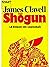 Shôgun: LE ROMAN DES SAMOURAÏS (French Edition)