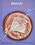 The Bread Book: 60 Artisanal Recipes for the Home Baker (from the author of The Larousse Book of Bread)