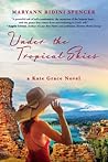 Under the Tropical Skies by Maryann Ridini Spencer