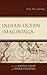 Indian Ocean Imaginings: People, Time, and Space