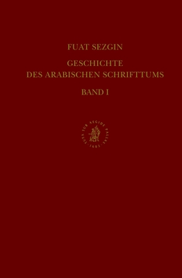 Geschichte des arabischen Schrifttums, Band I: Qur’ānwissenschaften, ḥadīṯ, Geschichte, Fiqh, Dogmatik, Mystik. Bis ca. 430 H (German Edition)