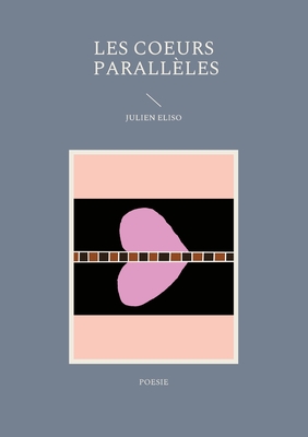 Les coeurs parallèles: Poésie (French Edition)