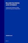Islamic Banking and Interest: A Study of the Prohibition of Riba and Its Contemporary Interpretation (Studies in Islamic Law and Society, Vol. 2)