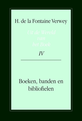 Uit de wereld van het boek, deel 4: Boeken, banden en bibliofielen (Dutch Edition)