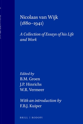 Nicolaas van Wijk (1880-1941): A Collection of Essays of his Life and Work (Studies in Slavic and General Linguistics, 12)