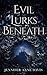 Evil Lurks Beneath by Jennifer Anne Davis