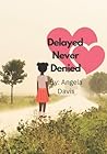 Delayed Never Denied