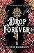 A Drop in Forever (The Honey Legacy #1)