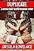 DUPLICATE by Ursula Lovelace