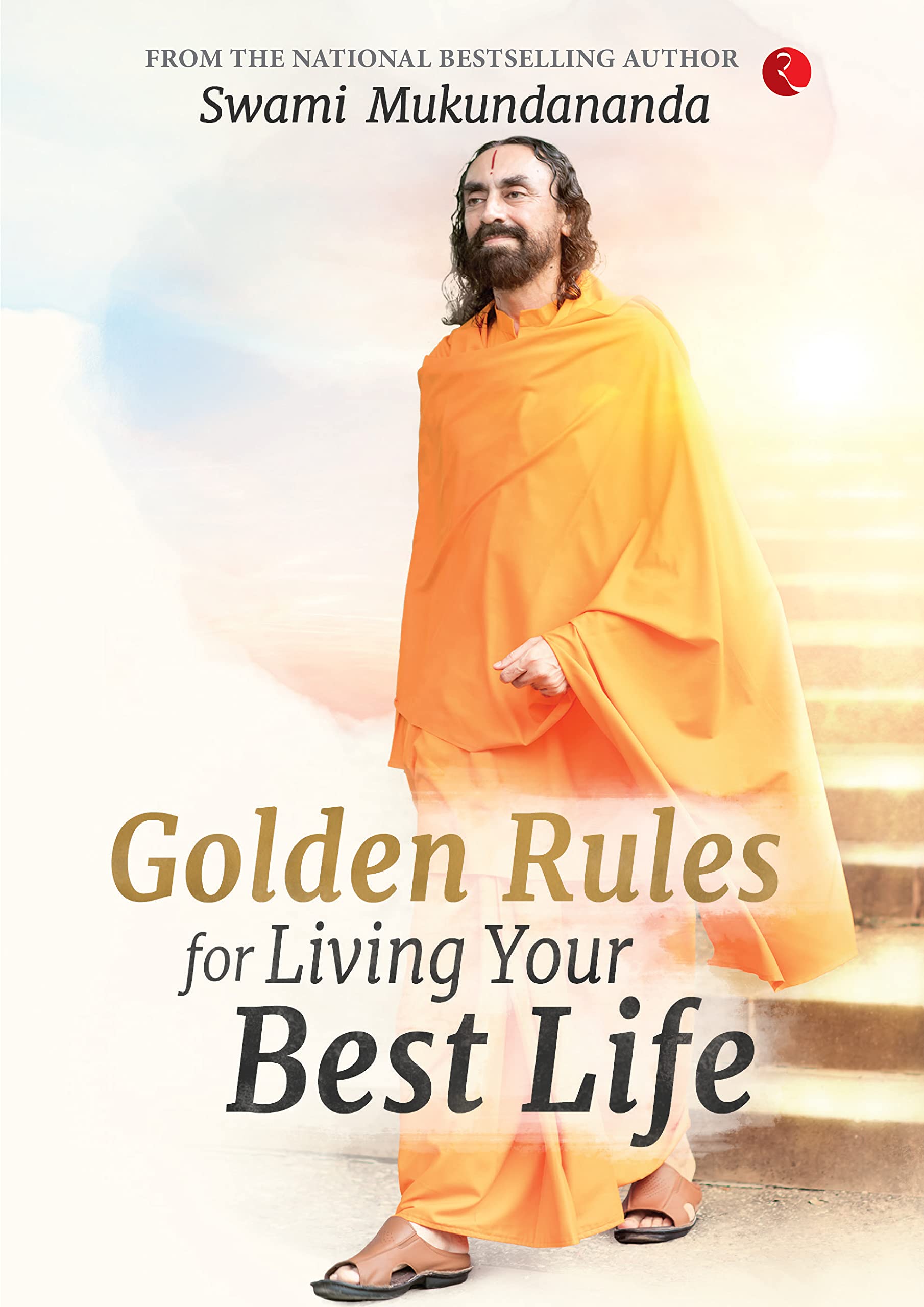 Golden Rules for Living your Best Life (Kindle Edition)