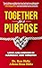 Together for a Purpose: Lov...