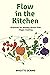 Flow in the Kitchen: Practi...