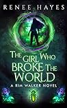 The Girl Who Broke the World