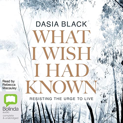 What I Wish I Had Known: Resisting the Urge to Live