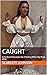 Caught: A Husband Discovers...