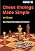 Chess Endings Made Simple by Ian Snape