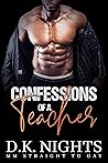 Confessions of a Teacher by D.K. Nights