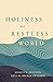 Holiness in a Restless World
