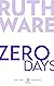 Zero Days by Ruth Ware