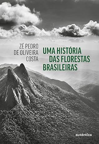 Uma história das florestas brasileiras
