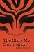 The Stars My Destination by Alfred Bester The Stars My Destination by Alfred Bester