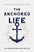 The Anchored Life: Nautical...