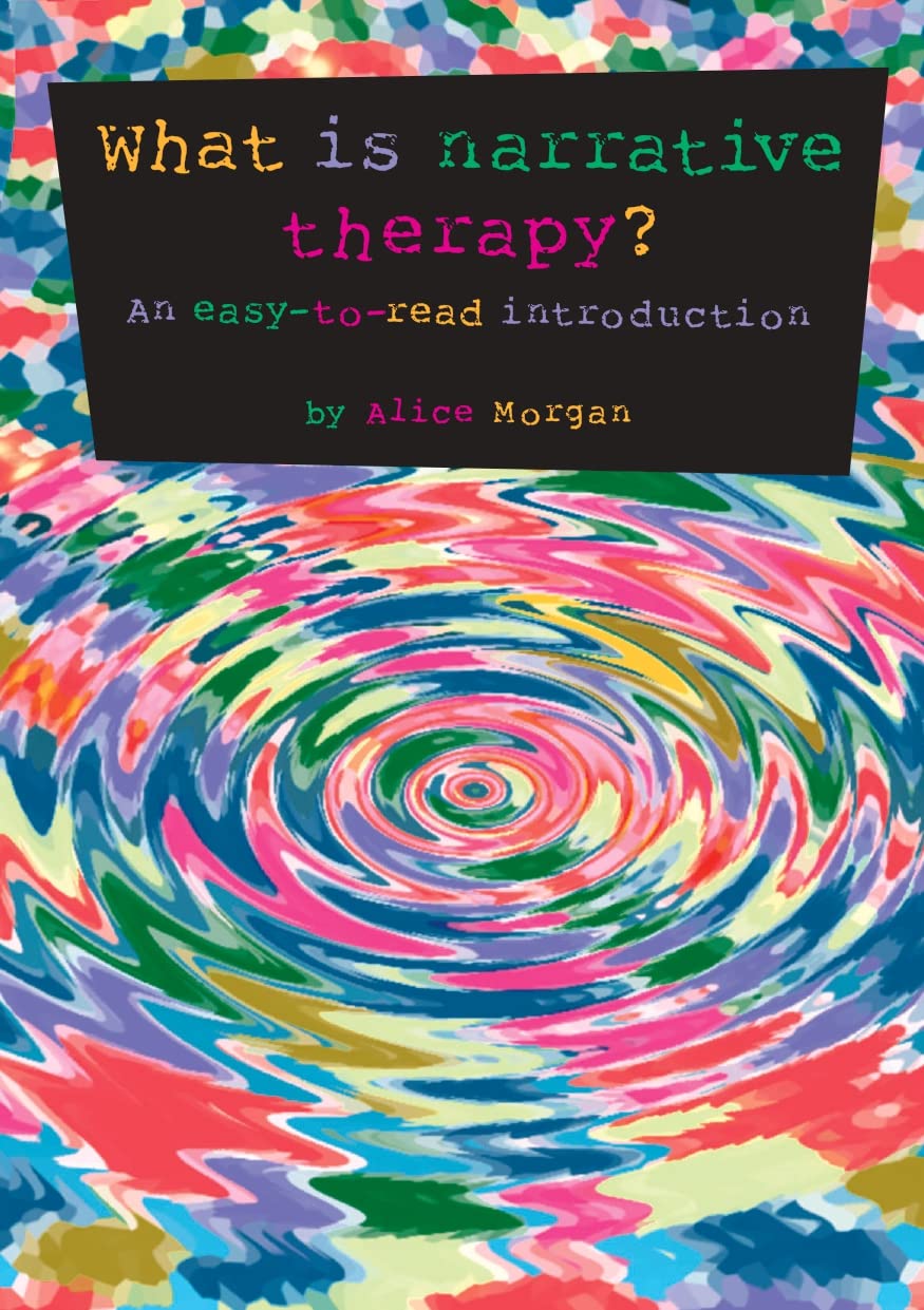 What is Narrative Therapy?: An easy-to-read introduction (Kindle Edition)