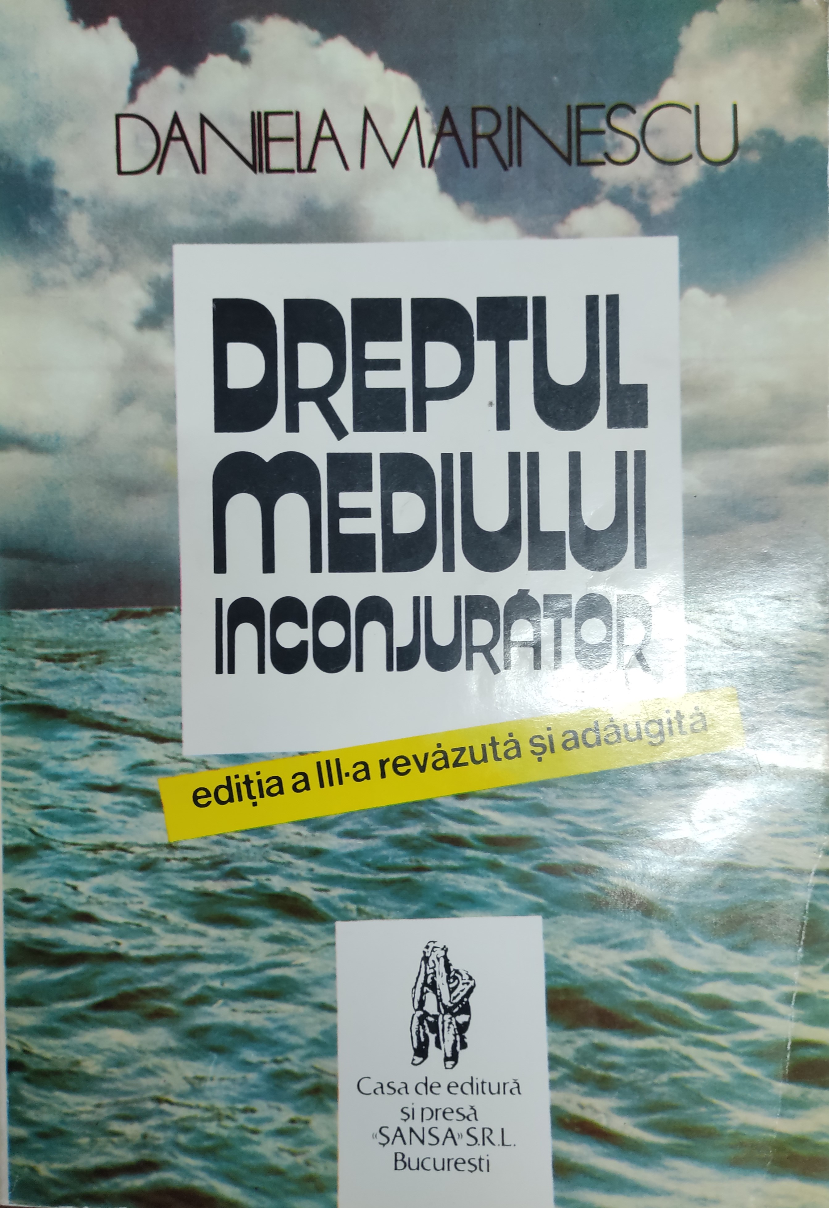 Dreptul mediului înconjurător. Ediția a III-a revăzută și adăugită. (Paperback)