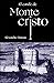 El conde de Montecristo (Edición completa y revisada) by Alexandre Dumas