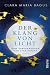 Der Klang von Licht by Clara Maria Bagus Der Klang von Licht by Clara Maria Bagus