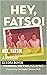 Hey, Fatso!: A Memoir