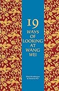 Nineteen Ways of Looking at Wang Wei: How a Chinese Poem is Translated