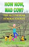 How Now, Mad Cow? by Liza      Grantham