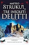 Tre insoliti delitti by Matteo Strukul