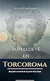 Aún llueve en Torcoroma by Olga Echavarría