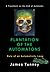 Plantation of the Automaton...
