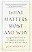 What Matters Most and Why: ...
