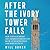 After the Ivory Tower Falls: How College Broke the American Dream and Blew Up Our Politics—and How to Fix It