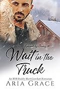 Wait in the Truck (Blue Collar Daddies in the City #1)