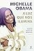 A luz que nos ilumina: Superar tempos de incerteza (Portuguese Edition)
