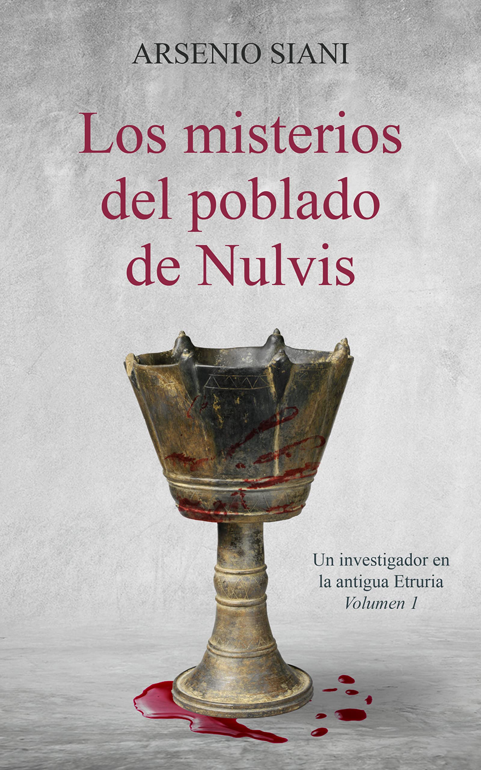 Portada de Los misterios del poblado de Nulvis: Novela histórica, ambientacion etrusca, crimen literario histórico, de Arsenio Siani