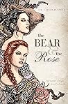 The Bear & the Rose