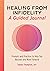 Healing from Infidelity: A Guided Journal: Prompts and Practices to Help You Recover and Move Forward